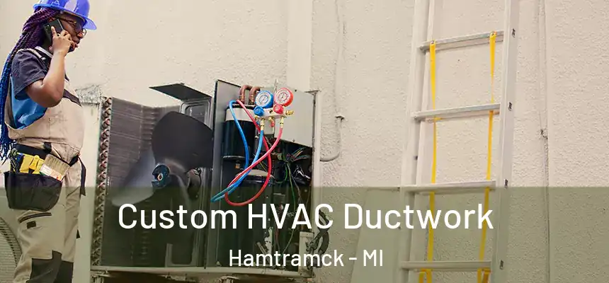  Custom HVAC Ductwork Hamtramck - MI