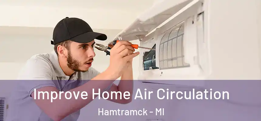  Improve Home Air Circulation Hamtramck - MI