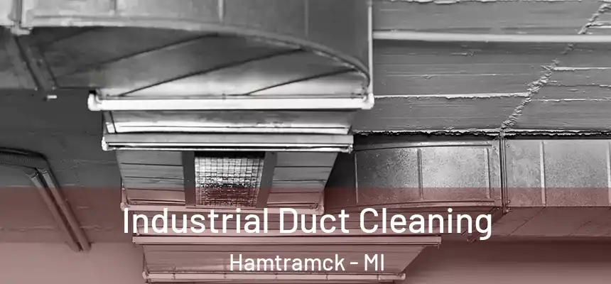  Industrial Duct Cleaning Hamtramck - MI